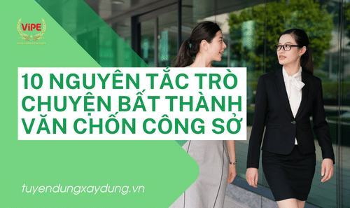 10 nguyên tắc trò chuyện bất thành văn chốn công sở Tuyendungxaydung vn